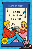 Bajo el mismo techo (Juntos y revueltos 3) - Eleanor Rigby