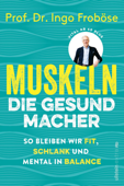 Muskeln – die Gesundmacher - Ingo Froböse