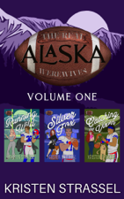 The Real Werewives of Alaska Box Set Vol. 1 Books 1-3 - Kristen Strassel Cover Art