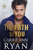 The Path to You - Carrie Ann Ryan