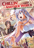Chillin' in Another World with Level 2 Super Cheat Powers (Manga) Vol. 4 - Miya Kinojo & Akine Itomachi
