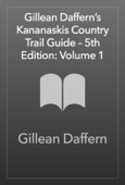Gillean Daffern’s Kananaskis Country Trail Guide – 5th Edition: Volume 1 - Gillean Daffern