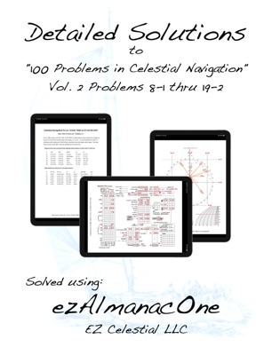 Detailed Solutions to “100 Problems in Celestial Navigation” Vol. 2 Problems 8-1 thru 19-2