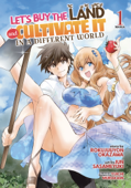 Let's Buy the Land and Cultivate It in a Different World (Manga) Vol. 1 - Rokujuuyon Okazawa & Jun Sasameyuki