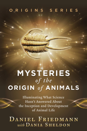 Mysteries of the Origin of Animals: Illuminating What Science Hasn’t Answered about the Inception and Development of Animal Life