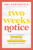 Two Weeks Notice - Amy Porterfield
