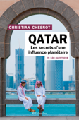Le Qatar en 100 questions - Christian Chesnot