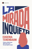 La mirada inquieta - Eugenia Tenenbaum