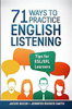 71 Ways to Practice English Listening: Tips for ESL/EFL Learners - Jackie Bolen