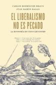 El liberalismo no es pecado - Juan Ramón Rallo & Carlos Rodríguez Braun
