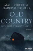 Old Country – Das Böse vergisst nicht - Matt Query & Harrison Query