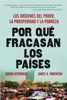 Por qué fracasan los países - Daron Acemoglu & James A. Robinson