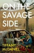 On the Savage Side - Tiffany McDaniel