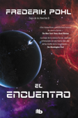 El encuentro (La Saga de los Heechee 3) - Frederik Pohl