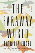 The Faraway World - Patricia Engel