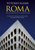 Roma. Dal Rinascimento ai giorni nostri - Vittorio Sgarbi