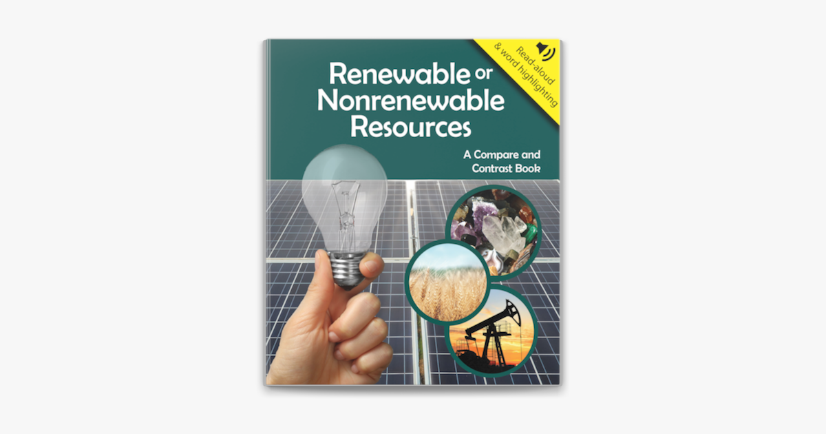 ‎Renewable or Nonrenewable Resources? A Compare and Contrast Book in