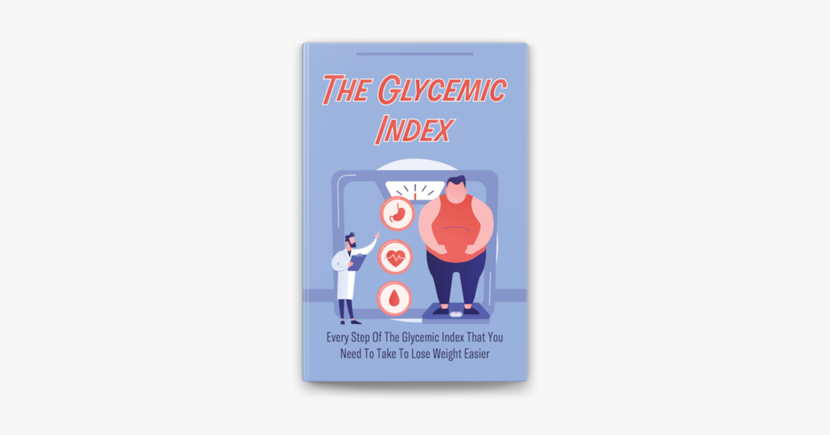 ‎The Glycemic Index: Every Step Of The Glycemic Index That You Need To