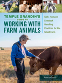 Temple Grandin's Guide to Working with Farm Animals - Temple Grandin