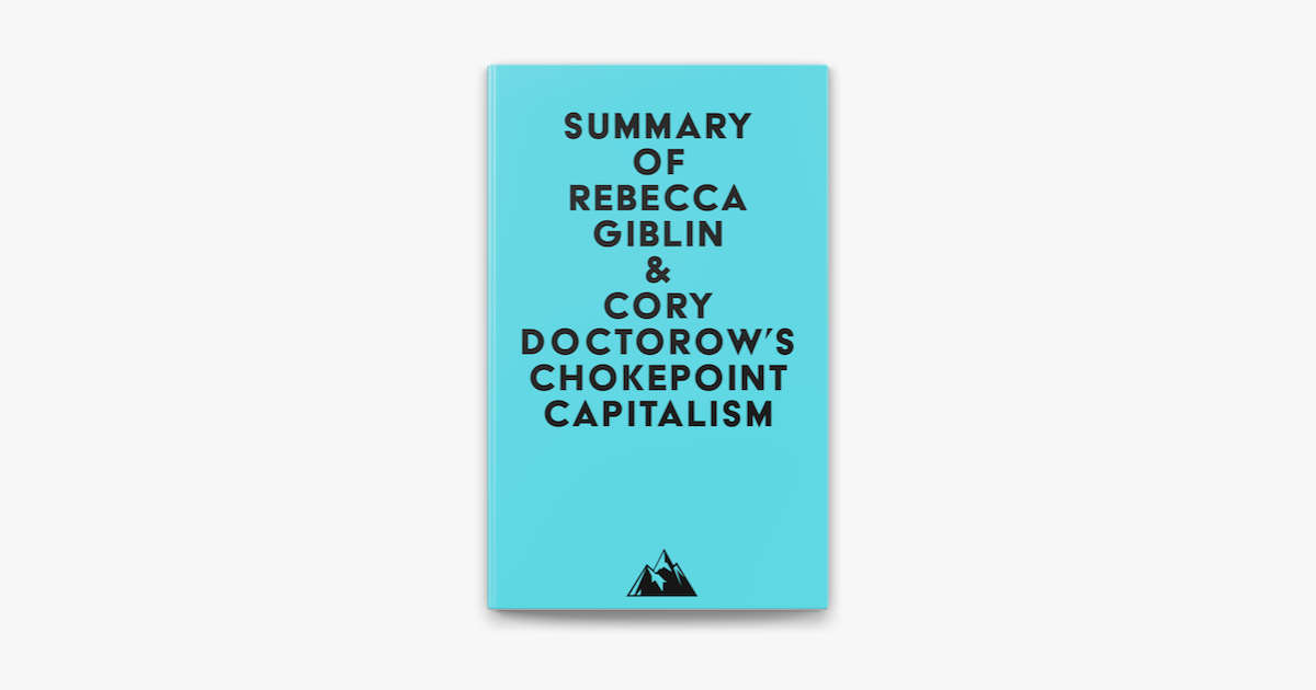 ‎Summary Of Rebecca Giblin & Cory Doctorow's Chokepoint Capitalism On ...