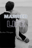 Married Life - Burton Morgan