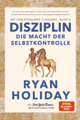 Disziplin – die Macht der Selbstkontrolle - Ryan Holiday