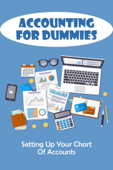 Accounting For Dummies: Setting Up Your Chart Of Accounts - Ann Hector