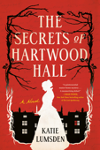 The Secrets of Hartwood Hall - Katie Lumsden