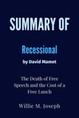 Summary of Recessional By David Mamet: The Death of Free Speech and the Cost of a Free Lunch - Willie M. Joseph