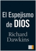 El espejismo de Dios - Richard Dawkins