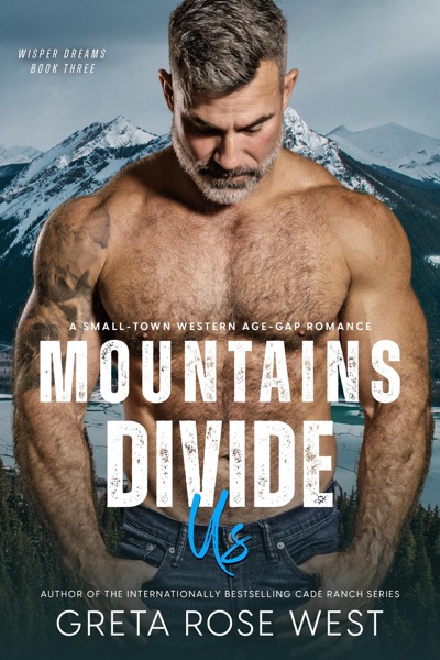 Mountains Divide Us: A Small-Town Western Age-Gap Romance