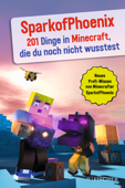 SparkofPhoenix: 201 Dinge in Minecraft, die du noch nicht wusstest - SparkofPhoenix