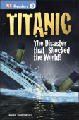 DK Readers L3: Titanic (Enhanced Edition) - Mark Dubowski