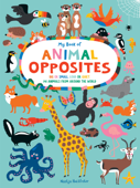 My Book of Animal Opposites - Nastja Holtfreter