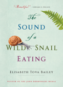 The Sound of a Wild Snail Eating - Elisabeth Tova Bailey