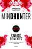 Mindhunter - Mark Olshaker & John Douglas