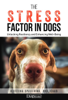 The Stress Factor in Dogs - Kristina Spaulding