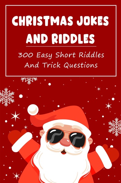 Christmas Jokes And Riddles: 300 Easy Short Riddles And Trick Questions