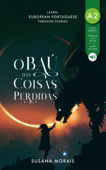 O Baú das Coisas Perdidas: Learn European Portuguese Through Stories - Susana Morais