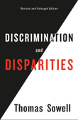 Discrimination and Disparities - Thomas Sowell