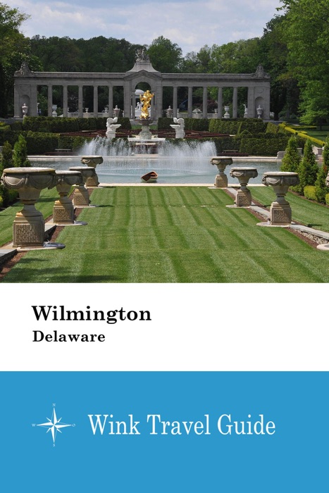 Wilmington (Delaware) - Wink Travel Guide