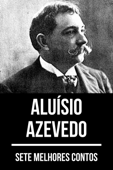 7 melhores contos de Aluísio Azevedo - Aluísio Azevedo & August Nemo