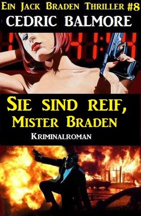 Sie sind reif, Mister Braden - Ein Jack Braden Thriller #8