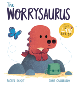 The Worrysaurus - Rachel Bright & Chris Chatterton