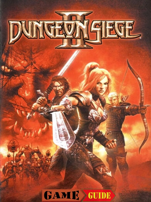 Dungeon Siege II Broken World Game Guide
