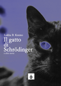 Il gatto di Schrödinger e altre storie - Lukha B. Kremo