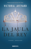 La jaula del rey - Victoria Aveyard