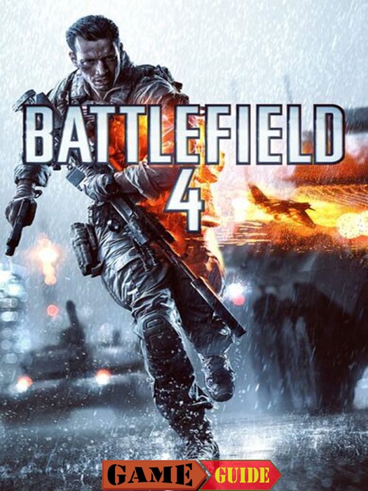Battlefield 4 Game Guide & Walkthrough
