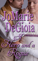 JoMarie DeGioia - A Hero and a Rogue: Gentlemen Undercover Book 2 artwork