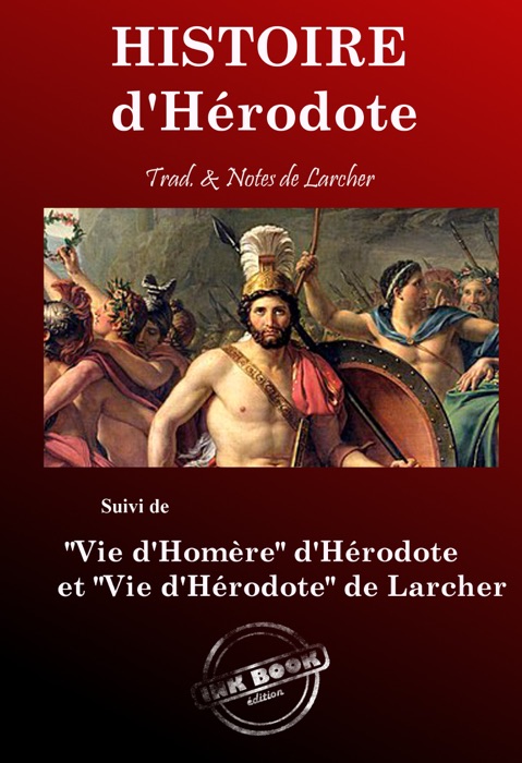 Histoire – Texte complet et annoté, suivi de Vie d’Homère & Vie d’Hérodote. [Nouv. éd. entièrement revue et corrigée].